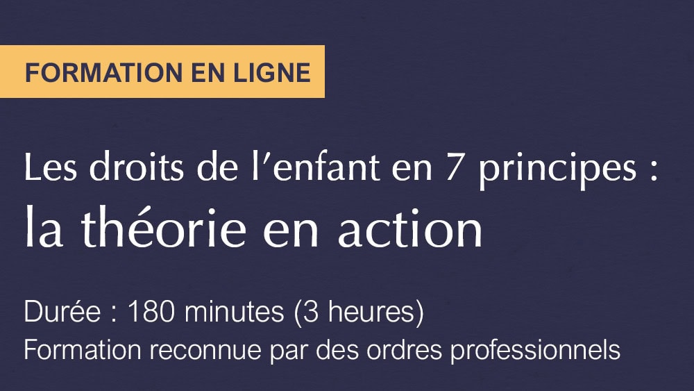 Les droits de l'enfant en 7 principes : La théorie en action